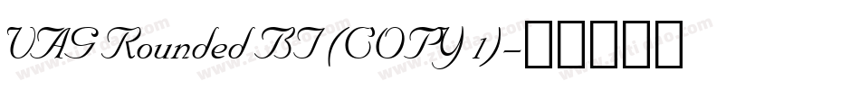 VAG Rounded BT (COPY 1)字体转换